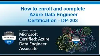 Enroll and get DP 203 exam successfully | Clear DP 203 Microsoft Azure Data Engineer Certification