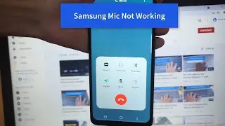 Samsung Mic Not Working Fix 2022