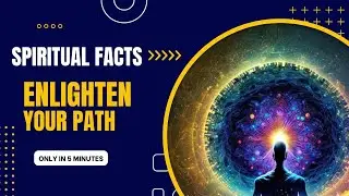 10 Profound Spiritual Facts That Will Enlighten Your Path