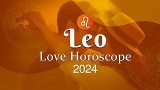 Leo Love Horoscope 2024