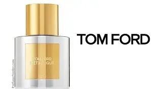 Tom Ford Metallique New Perfume