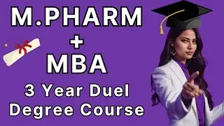 M Pharm + MBA II 3 Year Integrated course, Dual Degree II Fees, Placement, Admission