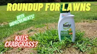 Roundup for Lawns w/ improvements for Killing Crabgrass