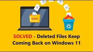 Why does a file I deleted keep coming back? [FIX]