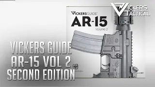 Vickers Guide: AR-15 Vol. 2 - Second Edition