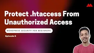 WordPress Security for Beginners Episode 5  - Protect .htaccess file in WordPress