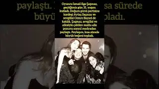 İSMAİL EGE ŞAŞMAZ 31. YAŞINI AİLESİ VE SEVGİLİSİYLE KUTLADI