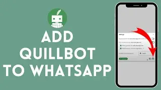 How to Add QuillBot to WhatsApp (2024) | Include QuillBot to WhatsApp