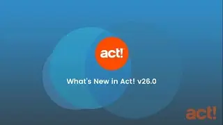 Act! Training Videos - What's New in Act! v26.0