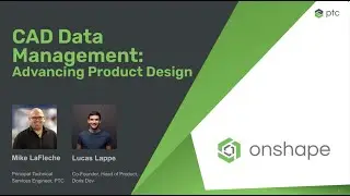 OnShape & Cadalyst Webinar: CAD Data Management — Advancing Product Design