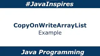 CopyOnWriteArrayList Example | Java Inspires