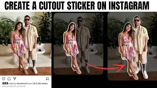 How To Create Cutout Stickers From Instagram Photos [New Update]