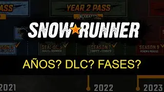 SnowRunner | Que son los Años | Que son las fases? | Year1 o Year3? | Los DLC