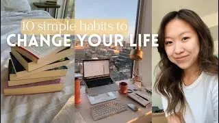 10 Simple Habits That Will Change Your Life