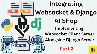 Integrating Websockets & Django AI Shop Implementing Websocket Client Server Inside Django Server