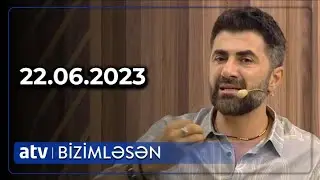 Bizimləsən - 22.06.2023 /TAM HİSSƏ