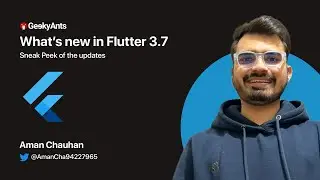 Flutter 3.7 | Whats New In This Update? | GeekyAnts