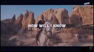 Lako - How Will I Know (Nikko Culture Remix) Video Music