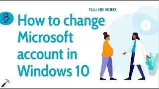 How to change Microsoft account in Windows 10