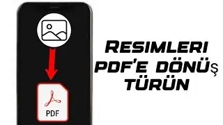 Çok Basit Şekilde Fotoğraf ve Resmi PDF’e Dönüştürme/PDF Yapma(Android+IOS)-ÜCRETSİZ