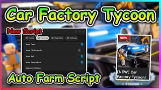 Roblox Car Factory Tycoon Script - Auto Farm GUI & More