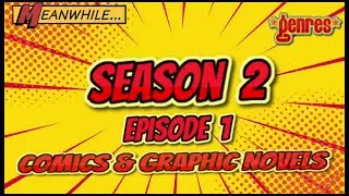 Genres Season 2 Episode 1: Comic Books/Graphic Novels