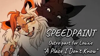 A Place I Don't Know - Outro part for @louixie. (SPEEDPAINT)