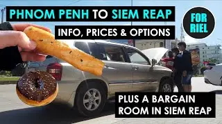 PHNOM PENH to SIEM REAP: Options including PRICES! Best BUDGET PRIVATE ROOM in Siem Reap! 