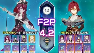 [F2P] Rosaria Hyperfridge & Heizou Overload I Spiral Abyss 4.2 Floor 12 9 stars I Genshin Impact