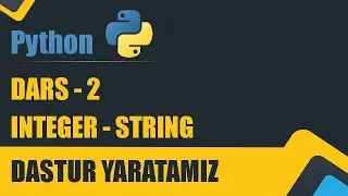 PYTHON DARS - 2  | MA`LUMOT TURLARI  | INTEGER  va  STRING  - dastur yaratamiz