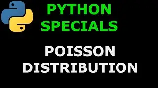 Python Specials  #6 Poisson Distribution