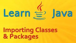 Learning Java - Importing Classes and Packages