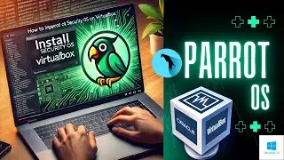 How to Install Parrot Security OS on VirtualBox | Step-by-Step Guide