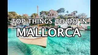 Things To Do in Mallorca, Spain 4K