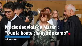 Procès des viols de Mazan : “Que la honte change de camp”