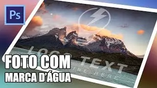 Como Colocar Marca D'Água - Tutorial Photoshop