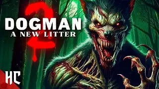 Dogman 2: Wrath Of The Litter | Full Monster Horror Movie | @HorrorCentral