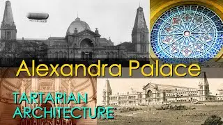 Alexandra Palace London | Tartarian Architecture