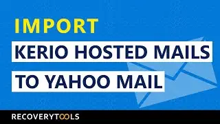 Complete Video Tutorial to Import Kerio Hosted Mails to Yahoo Mail