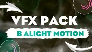 VFX PACK ALIGHT MOTION | Cc's, Shakes, Effect,Transitions | PACK ALIGHT MOTION