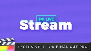 Live Streaming Template for Final Cut Pro Plugin | Boost Your Live Stream Quality