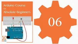 Tutorial 06: How to Blink an LED: Arduino Course for Absolute Beginners (ReM)