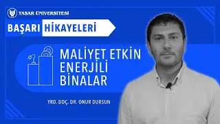 Maliyet Etkin Enerji Verimli Binalar | Onur Dursun