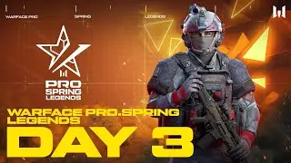 Турнир Warface PRO.Spring Legends. Day 3