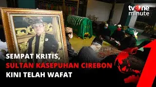 Sultan Kasepuhan Cirebon Wafat, Beredar Kabar Kondisinya Sempat Kritis! | tvOne