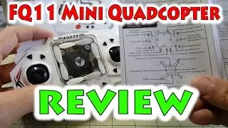 FQ777 FQ11 Mini Quadcopter Review