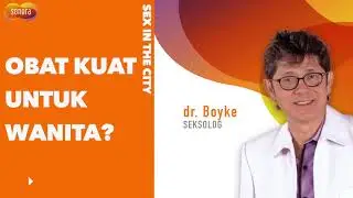 Obat Kuat untuk Wanita Emangnya Ada? Ini Jawaban Dokter Boyke