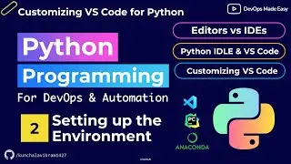02 - Setting Up Local Python Environment | Installing IDLE, VS Code, and Customizing VS Code