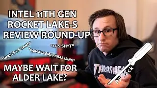 Intel 11th Gen Rocket Lake-S Review Roundup (Maybe Wait For Alder Lake?)