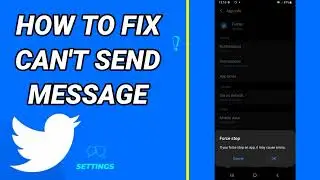 How To Fix Cant Send Message On Twitter App